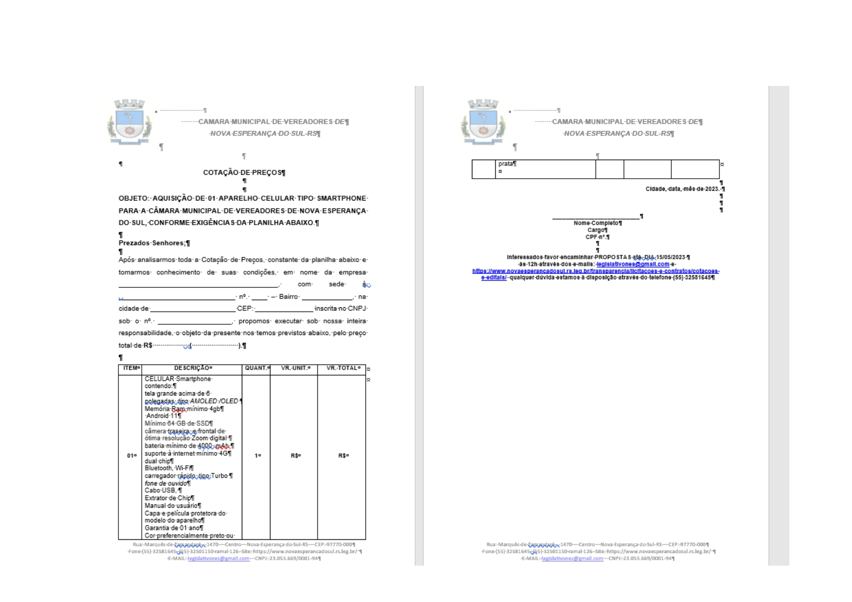 COTAÇÃO- AQUISIÇÃO DE 01 APARELHO CELULAR TIPO SMARTPHONE PARA A CÂMARA MUNICIPAL DE VEREADORES DE NOVA ESPERANÇA DO SUL